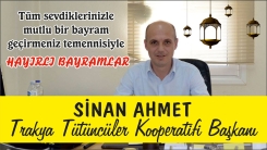 Trakya Tütüncüler Kooperatifi Başkanı Sinan Ahmet'ten bayram kutlaması