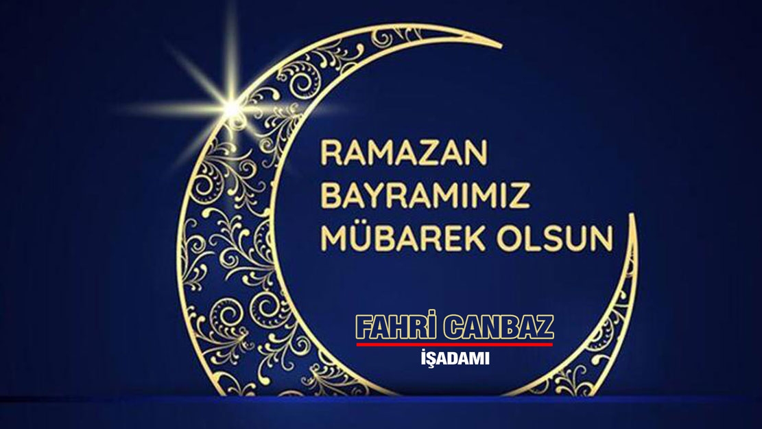 İş Adamı FAHRİ CAMBAZ hayırlı bayramlar diler