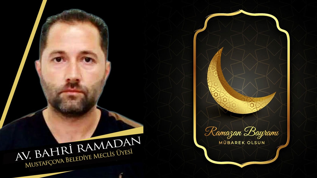 İskeçeli Avukat BAHRİ RAMADAN hayırlı bayramlar diler