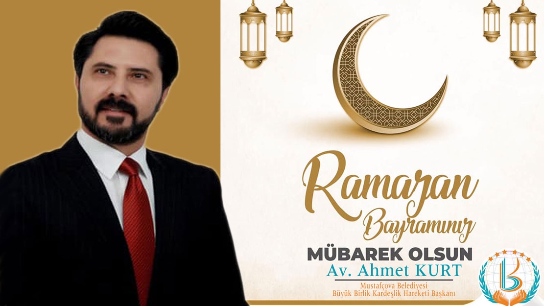 Büyük Birlik Kardeşlik Hareketi Başkanı Av. Ahmet Kurt'dan bayram tebriği
