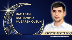Ilıca Nahiye Müdürü Erdoğan İbrahimbaşı bayramınızı tebrik eder