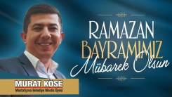 Mustafçova Belediye Meclis Üyesi Murat Köse'den bayram tebriği