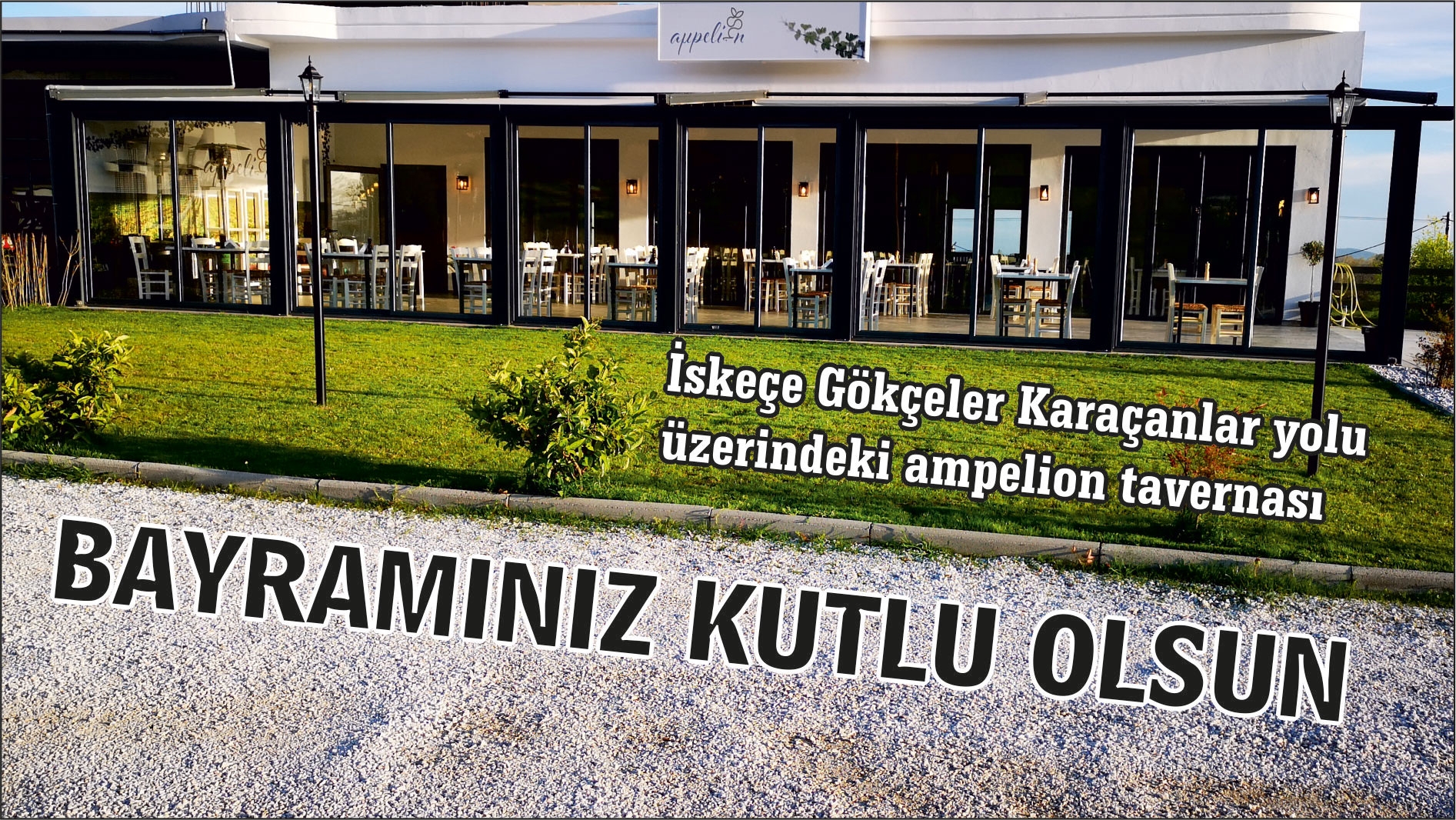 Gökçeler-Karaçanlar yolu üzerindeki AMPELİON tavernası bayramınızı kutlar