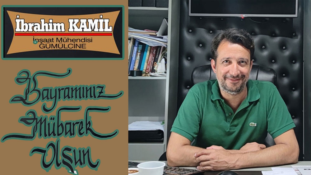 İnşaat Mühendisi İbrahim Kamil, bayramınızı tebrik eder