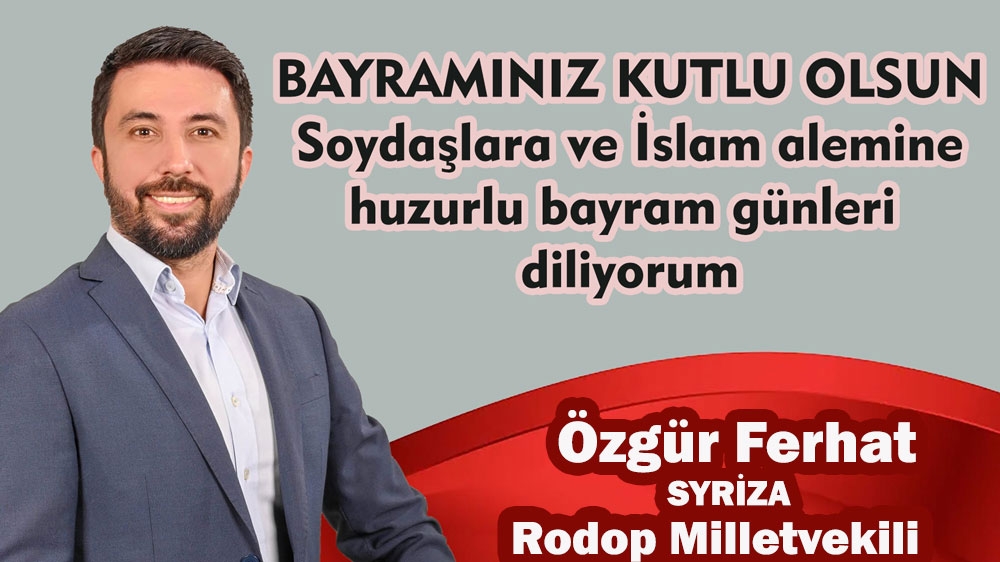 Rodop Milletvekili Özgür Ferhat'tan bayram mesajı