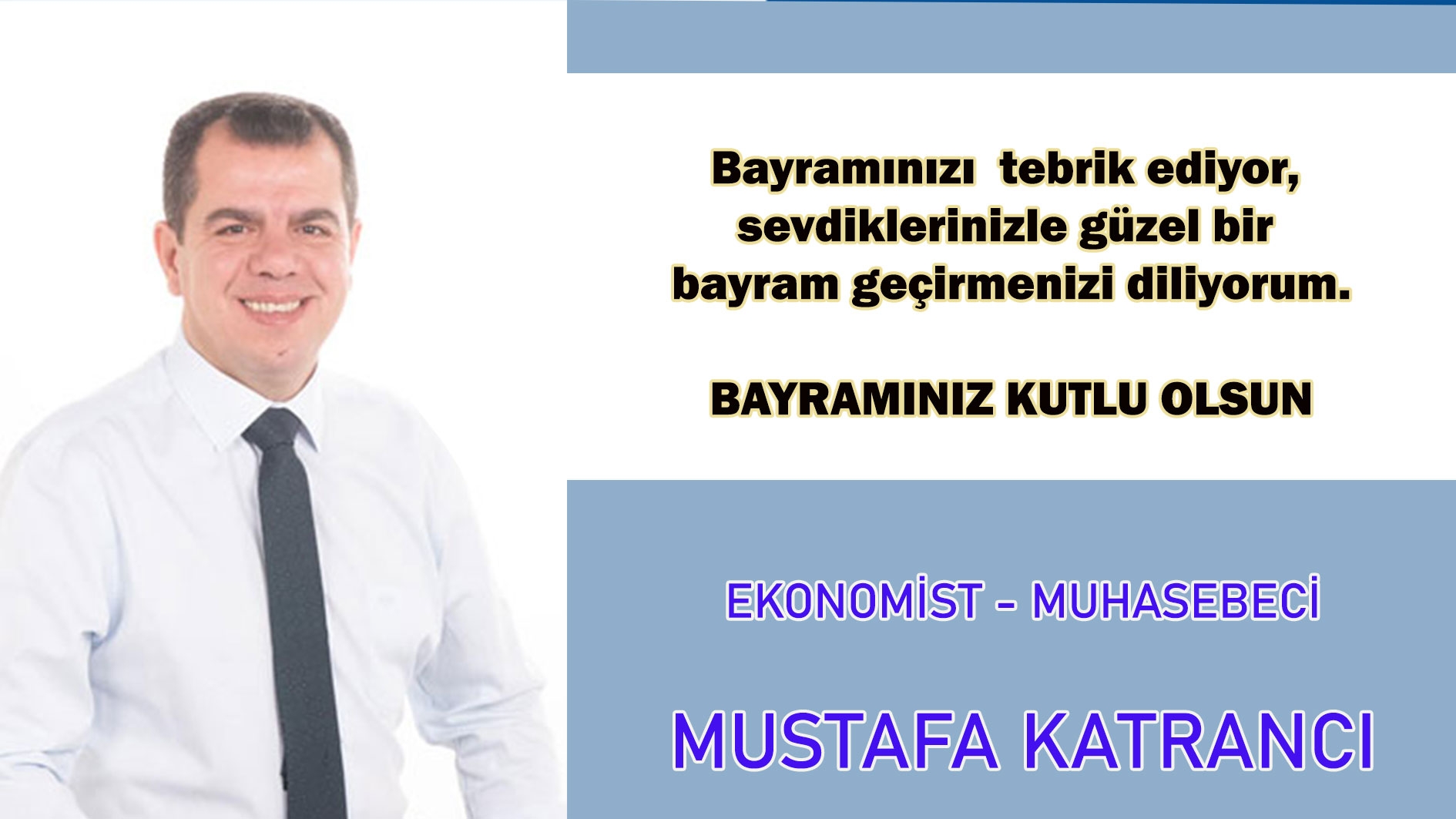 Ekonomist - Muhasebeci Mustafa Katrancı'dan bayram tebriği