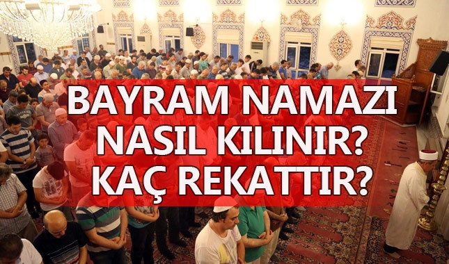 Bayram namazı kaç rekattır ve nasıl kılınır?