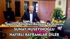 Topiros Belediye Başkan Yardımcısı SUNAY HÜSEYİNOĞLU hayırlı bayramlar diler 