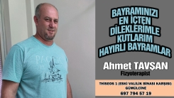 Fizyoterapist AHMET TAVŞAN sizlere hayırlı bayramlar diler