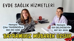 Evde sağlık hizmetleri sunan Elif DELİHÜSEYİN ve Çiler TAHSİNOĞLU hemşireler'den bayram tebriği 