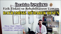 Fizik Tedavi ve Rehabilitasyon Uzmanı İbrahim İSMAİLKO'dan bayram mesajı 