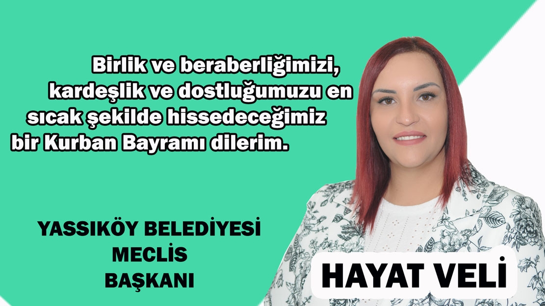 Yassıköy Belediyesi Meclis Başkanı Hayat Veli'den bayram tebriği