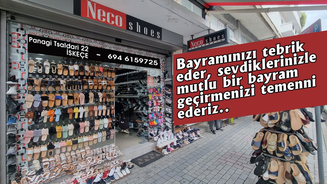 İskeçe Gümülcine sokağındaki ayakkabı mağazası NECO SHOES hayırlı bayramlar diler 