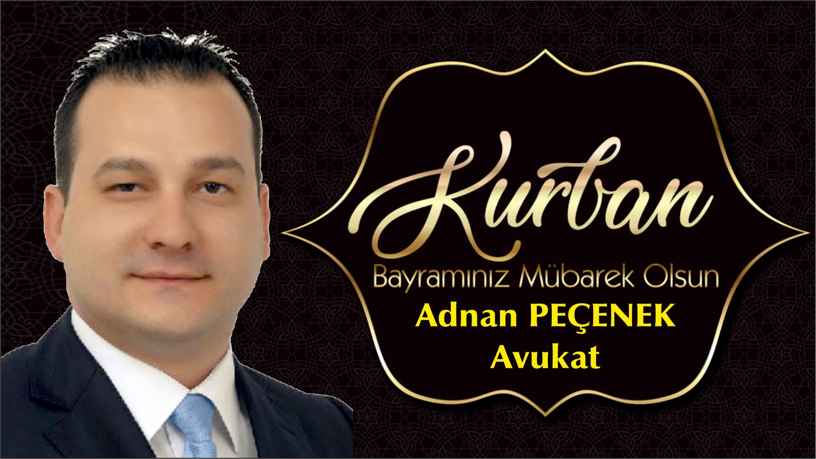 İskeçeli Avukat ADNAN PEÇENEK Kurban Bayramınızı kutlar