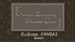 İş adamı Rıdvan CANBAZ Kurban Bayramınızı tebrik eder 