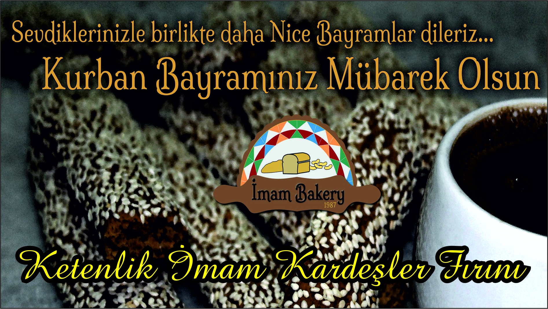 Ketenlik İMAM KARDEŞLER FIRINI Kurban Bayramınızı tebrik eder 