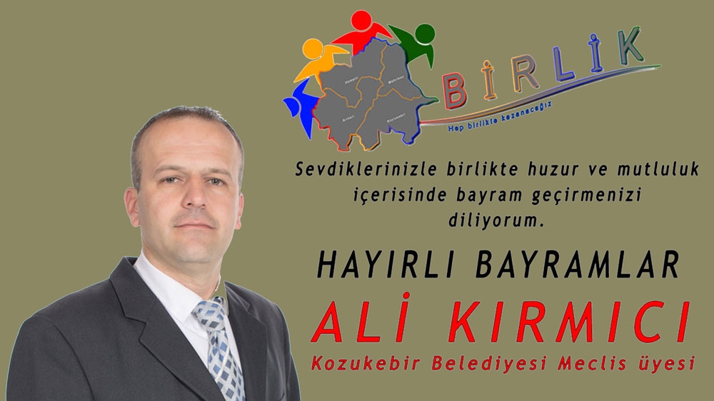 Kozlukebir Belediyesi Meclis Üyesi Ali KIRMICI Kurban bayramınızı kutlar