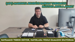 Şapçı-Maronya Belediye Başkan Yardımcısı Mustafa Molla Ahmet hayırlı bayramlar diler