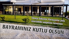 Gökçeler-Karaçanlar yolu üzerindeki AMPELİON tavernası hayırlı bayramlar diler