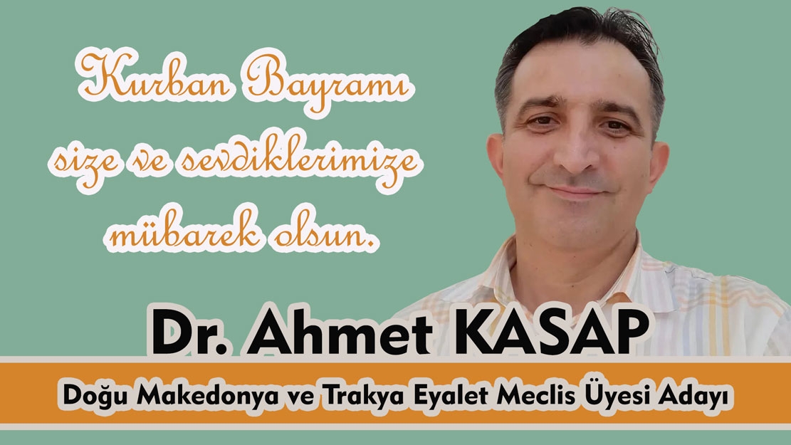 Dr. Ahmet Kasap, sizin bayramınızı tebrik eder
