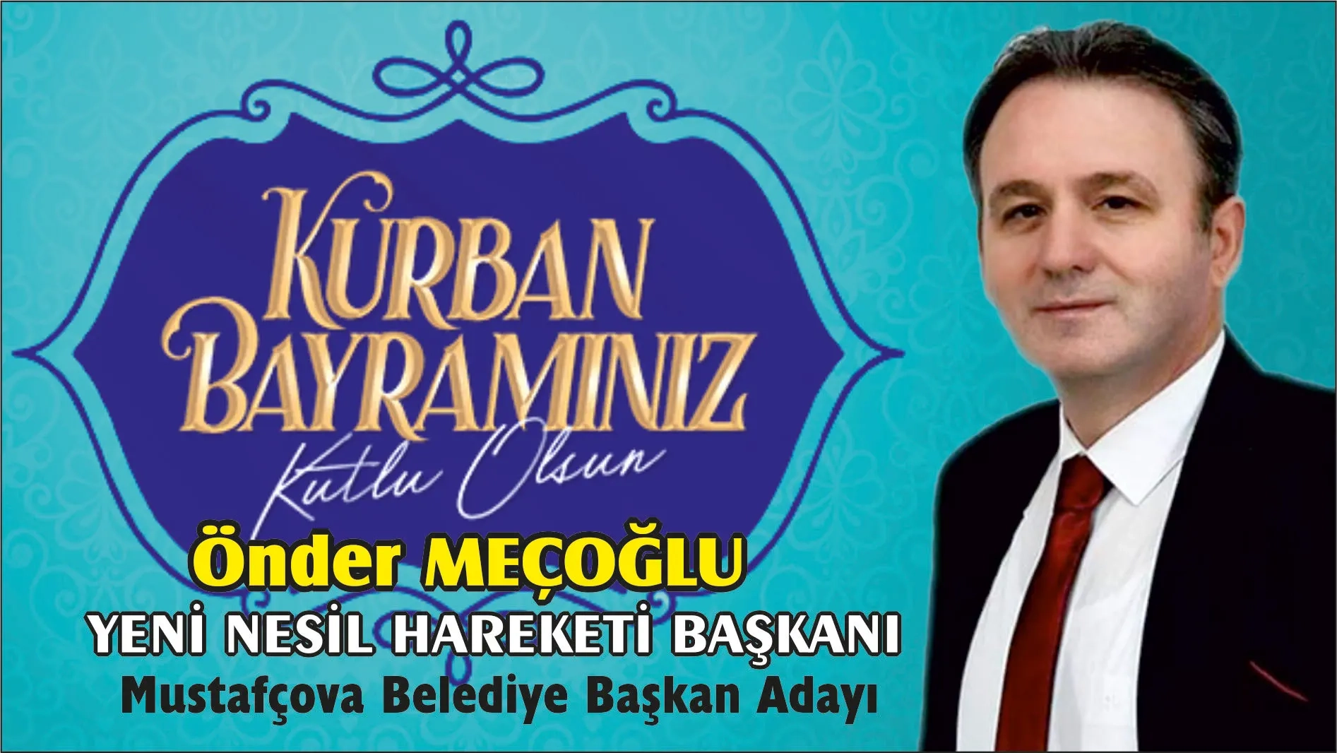 Mustafçova Belediye Başkan Adayı Önder Meçoğlu Bayramınızı Kutlar