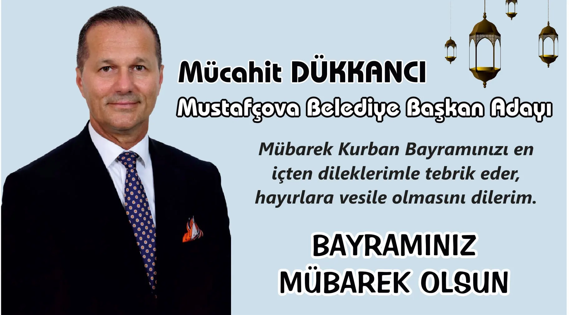 Mustafçova Belediye Başkan Adayı Mücahit Dükkancı hayırlı bayramlar diler