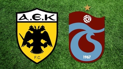 Trabzonspor, AEK ile karşılaşacak