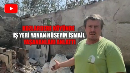 Rodop'taki yangından etkilenen Kozlardere'de son durum