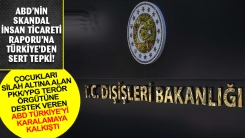 Türkiye Dışişleri Bakanlığı, ABD’nin İnsan Ticareti Raporunu kınadı