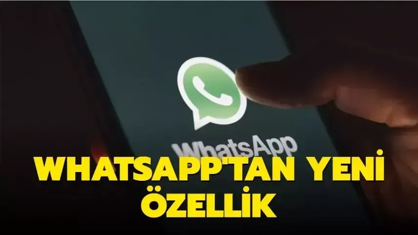 WhatsApp'ta merakla beklenen özellik etkinleştirildi!