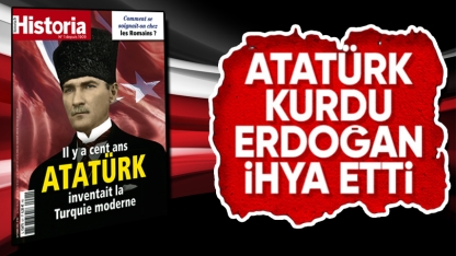 Fransız dergisi Historia: Erdoğan, Atatürk'ün mirasını yeniden yazıyor