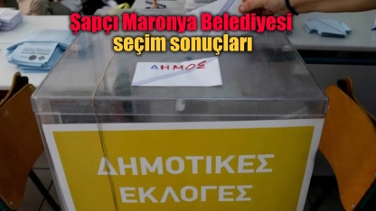 Şapçı Maronya Belediyesi seçim sonuçları