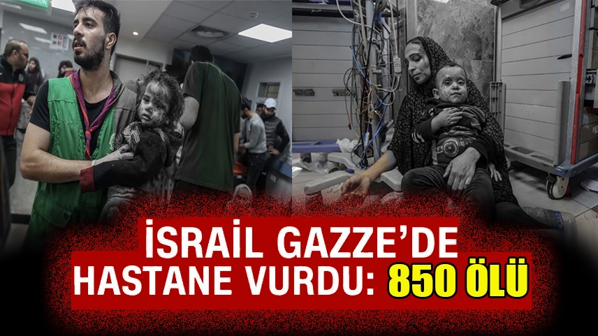 İsrail Gazze'de hastane bombaladı: 850 ölü