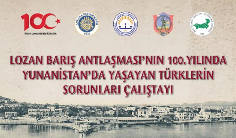 “Lozan Antlaşması’nın 100. Yılında Yunanistan’da Yaşayan Türklerin Sorunları” çalıştayda konuşulacak