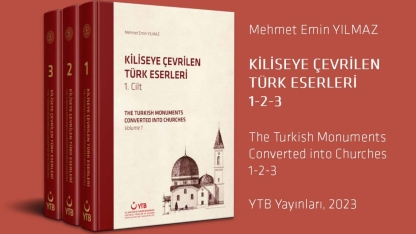 Kiliseye Çevrilen Türk Eserleri’nin genişletilmiş 2. baskısı hizmete sunuldu