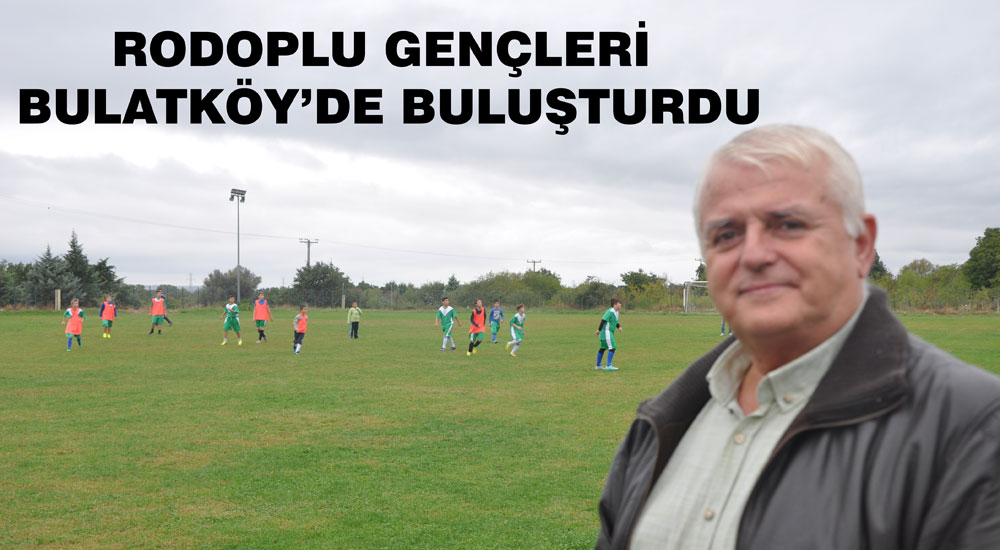 Rodoplu gençler Bulatköy’de buluştu