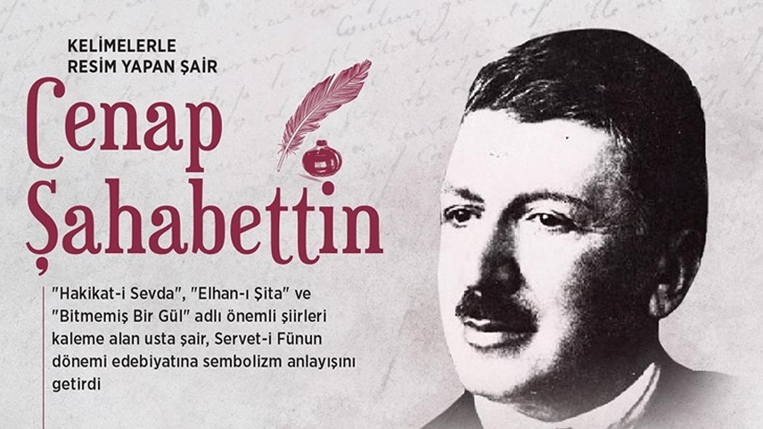 Türk şiirinde ahengin kalemi: Cenap Şahabettin