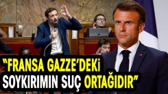 Fransız milletvekili Portes: Fransa (Gazze'deki) soykırımın suç ortağıdır