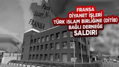 Fransa'da Türk derneğine saldırıda bulunuldu