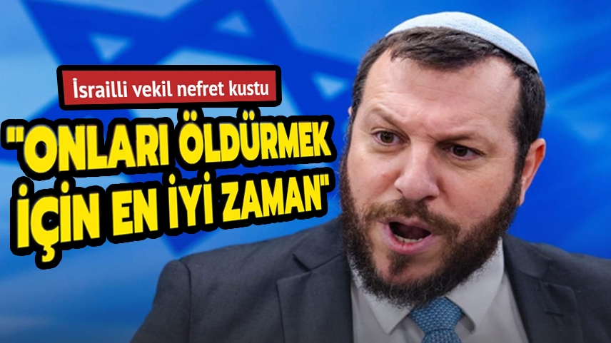 Siyonist vekil Cohen'den skandal sözler: Ramazan, öldürmek için en iyi zaman