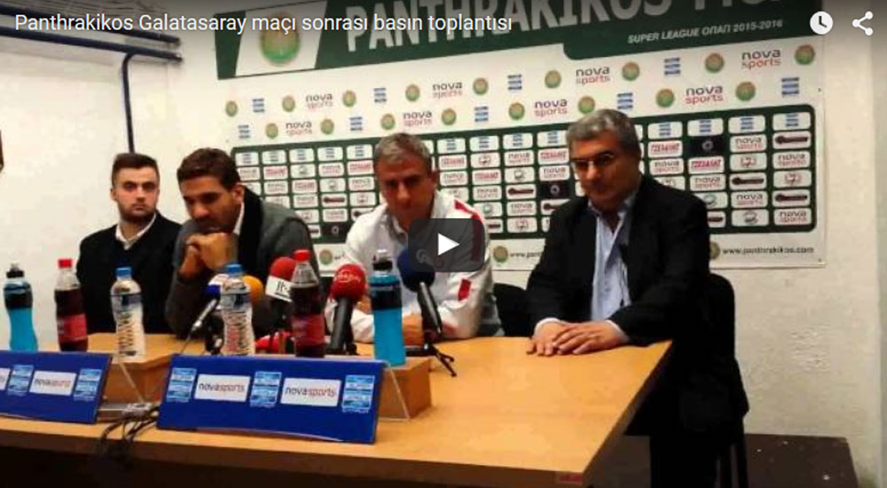 Panthrakikos Galatasaray maçı sonrası basın toplantısı