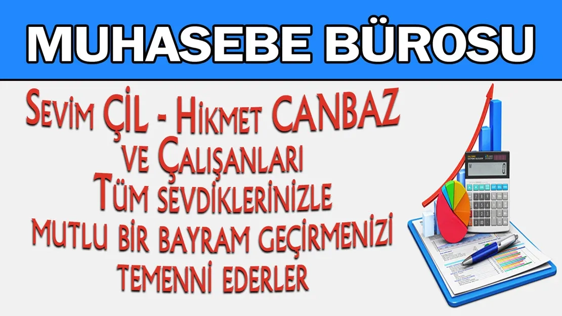 Muhasebe Bürosu sahibi Sevim Çil, Hikmet Canbaz ve çalışanları Ramazan Bayramınızı kutlar