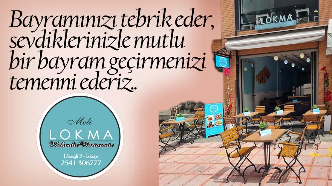 İskeçe Şehir Merkezi'ndeki Kahvaltı Restorantı "MELİ LOKMA" bayramınızı kutlar, hayırlı bayramlar diler