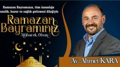 Avukat Ahmet KARA Ramazan bayramınızı kutlar, mutlu ve huzurlu bir bayram geçirmenizi temenni eder