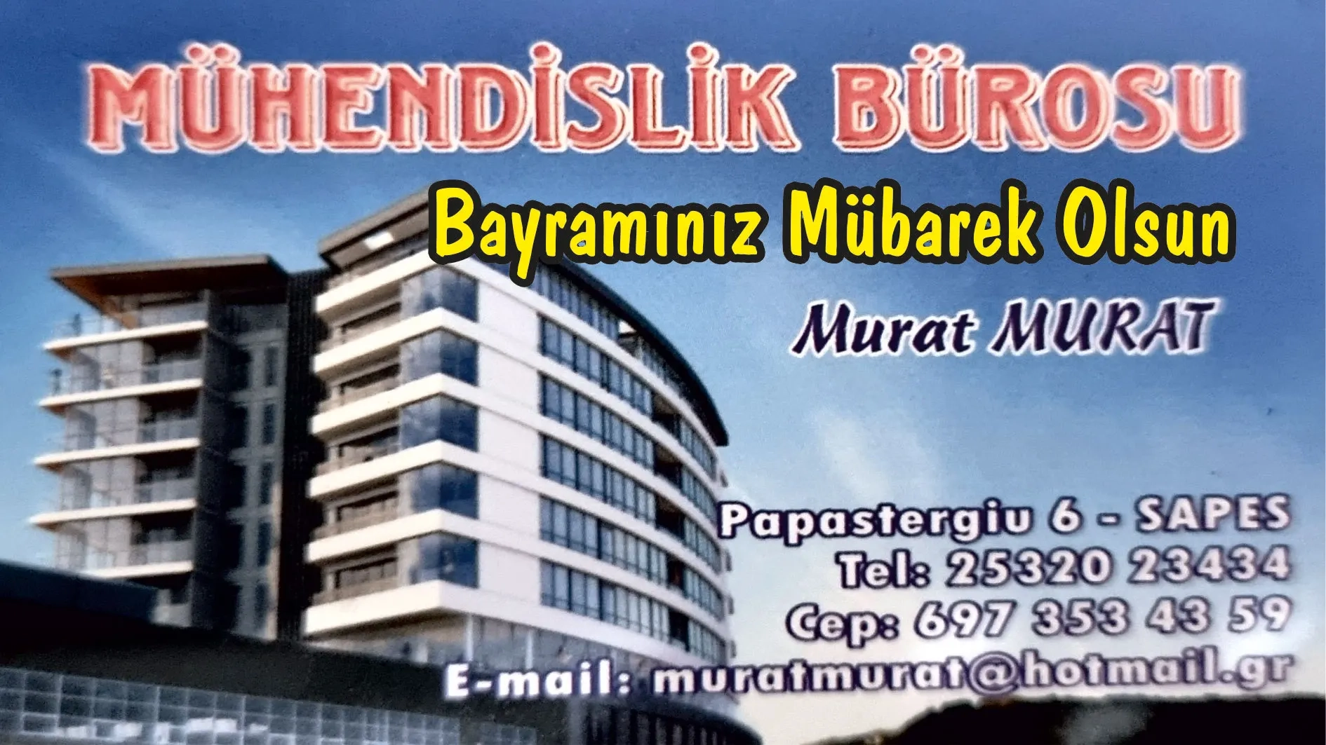 Şapçı kasabasında hizmet veren mühendislik bürosu sahibi Murat MURAT hayırlı bayramlar diler