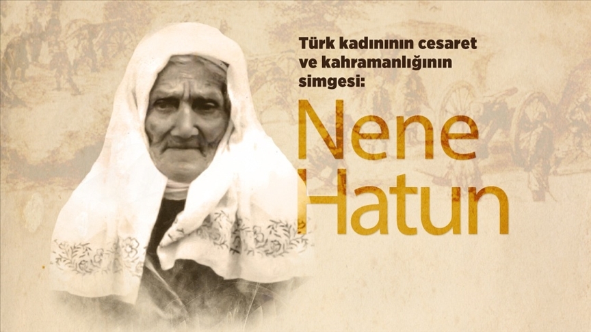 Cesaret ve kahramanlık timsali Nene Hatun