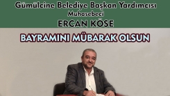 Gümülcine Belediye Başkan Yardımcısı Ercan Köse'den bayram mesajı
