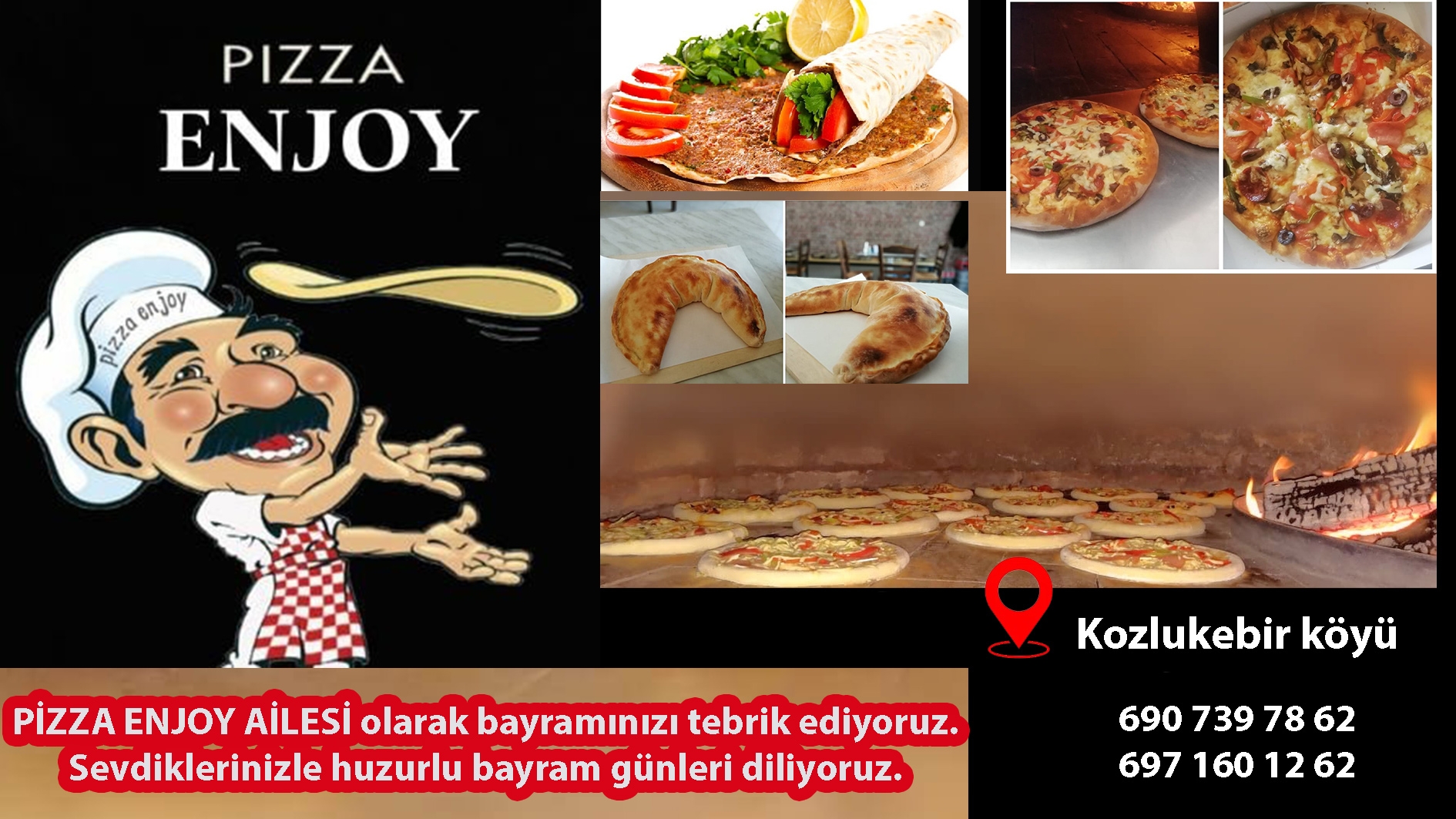 Kozlukebir köyünde hizmet veren PİZZA ENJOY ailesi iyi bayramlar diler