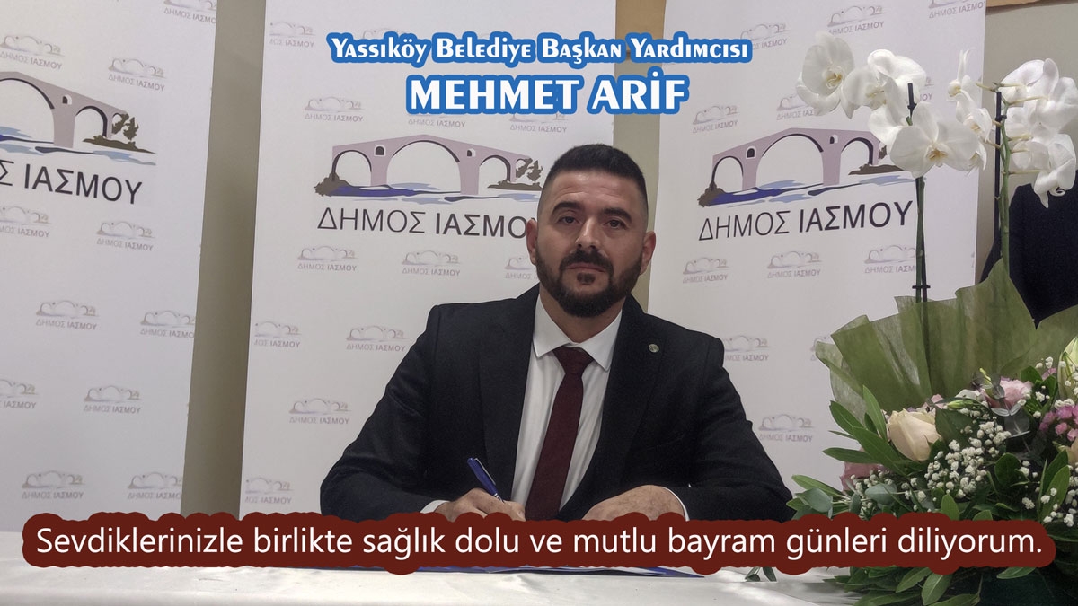 Yassıköy Belediye Başkan Yardımcısı Mehmet Arif mutlu bayramlar diler