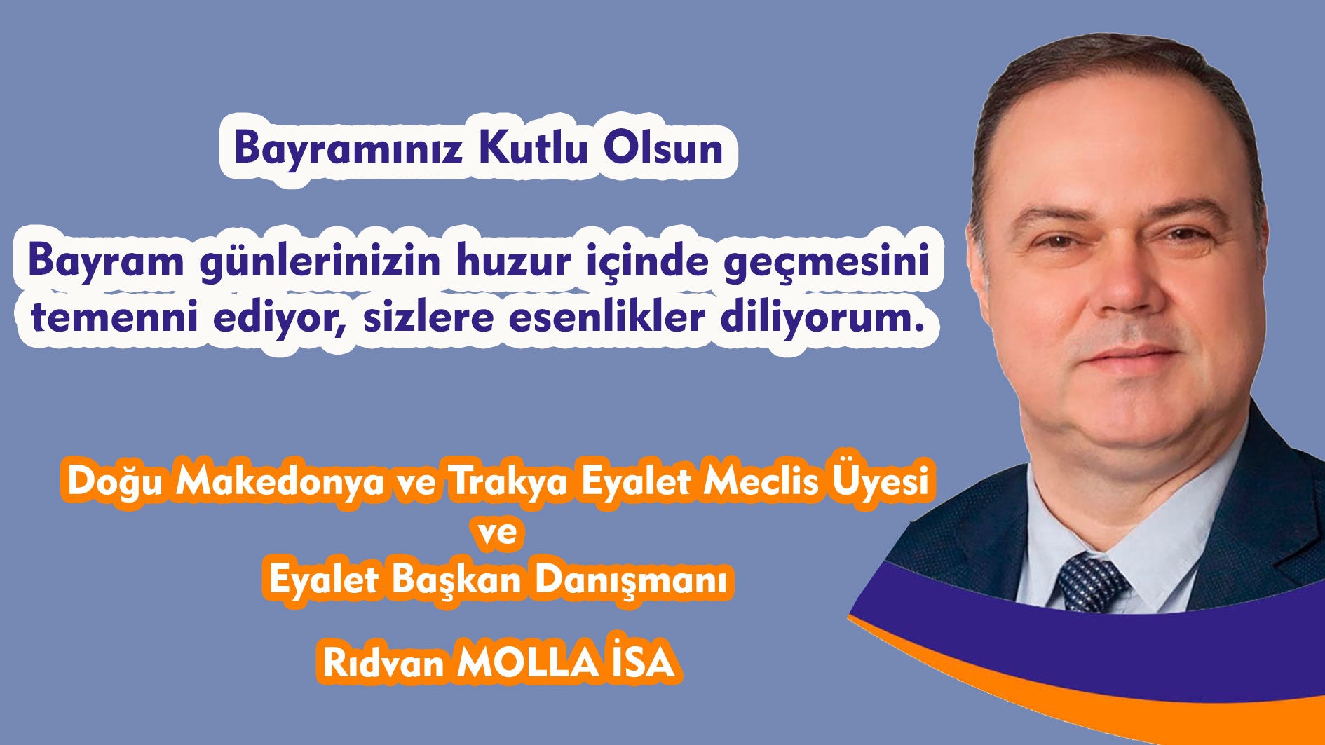 DMT Eyalet Başkan Danışmanı Rıdvan Molla İsa'dan bayram mesajı